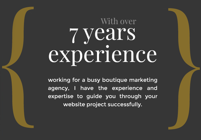 working for a boutique marketing agency, I have the experience and expertise to guide you through your website project successfully.